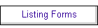 Listing Forms